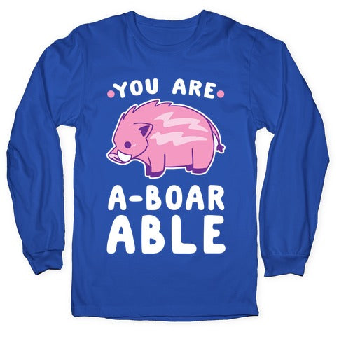 You are Aboarable Longsleeve Tee